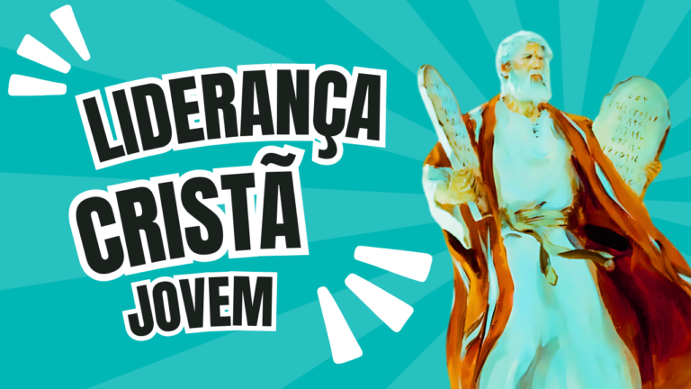 Liderança Cristã Jovem – Como ser um bom líder