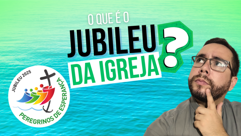 O que é o Jubileu da Igreja?